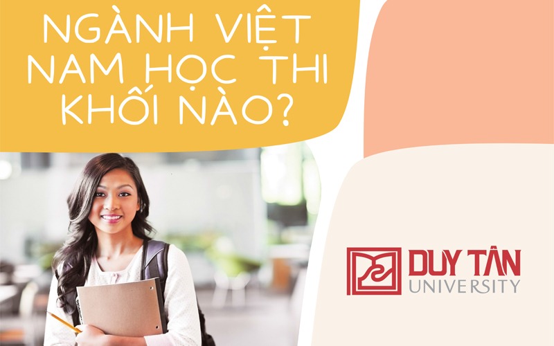 Ngành Việt Nam học xét tuyển những môn nào?